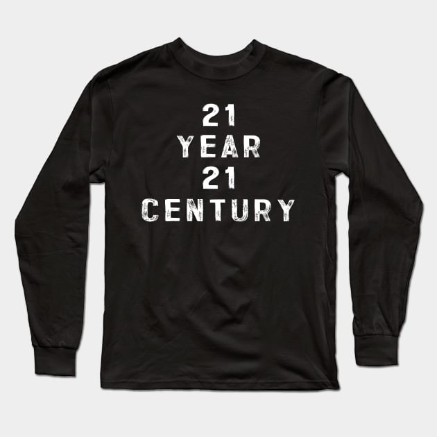 21 year 21 century Long Sleeve T-Shirt by Nazar